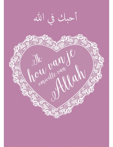 Ik hou van je omwille van Allah -...